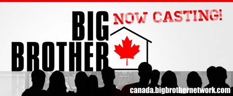Big Brother Canada casting Big Brother Canada casting